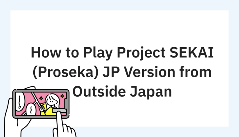 How to Play Project SEKAI (Proseka) JP Version from Outside Japan ...
